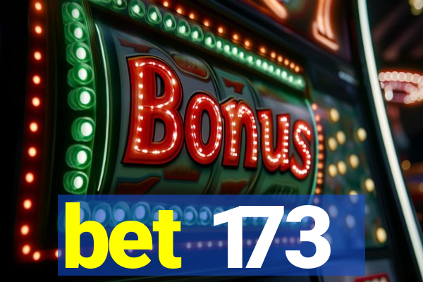 bet 173